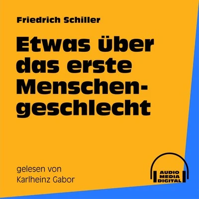 Etwas über das erste Menschengeschlecht 专辑 Friedrich Schiller/Audio Media Digital Hörbücher/Karlheinz Gabor