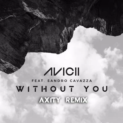 AxityJustin PrimeWalter AlanGeorge Gleeson Without You (Axity Remix)