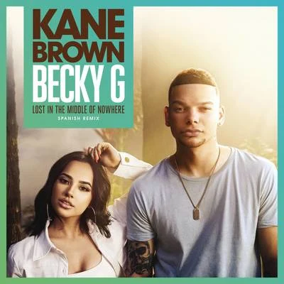 Lost in the Middle of Nowhere (Spanish Remix) 专辑 Kane Brown