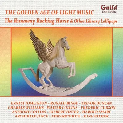 Golden Age of Light Music: The Runaway Rocking Horse & Other Library Lollipops 專輯 London Promenade Orchestra