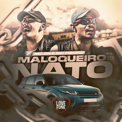 Maloqueiro Nato 專輯 MC DN/MC Liro/DJ Hunter/MC Lurhian/MC Joãozinho VT