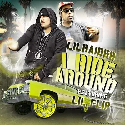 I Ride Around (feat. Lil Flip) 專輯 Lil Raider/Baby Sam