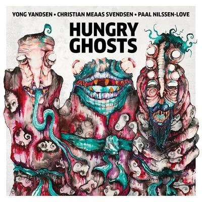 Paal Nilssen-LoveMats Gustafsson Hungry Ghosts