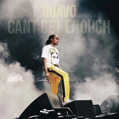 Quavo Can't Get Enough