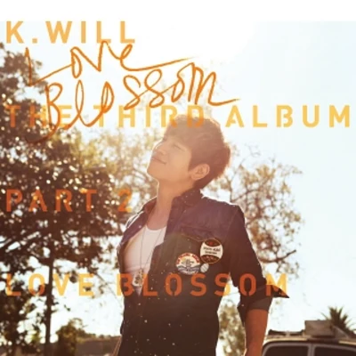 K.Will 3집 The 3rd Album Part 2 `Love Blossom (러브블러썸)