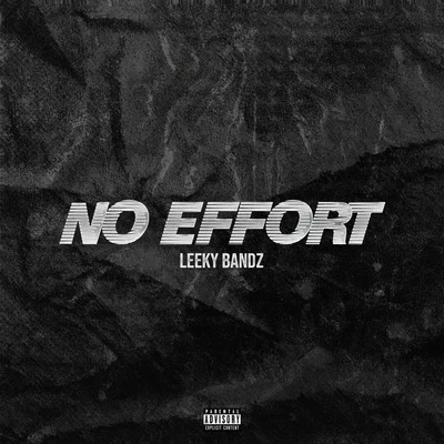 No Effort 专辑 Oblock Gunz/Leeky Bandz