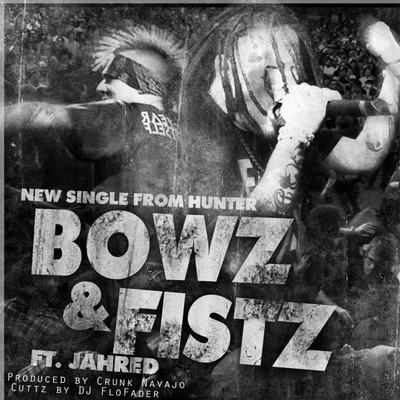 Bowz n Fistz (feat. Jahred) 專輯 Hunter