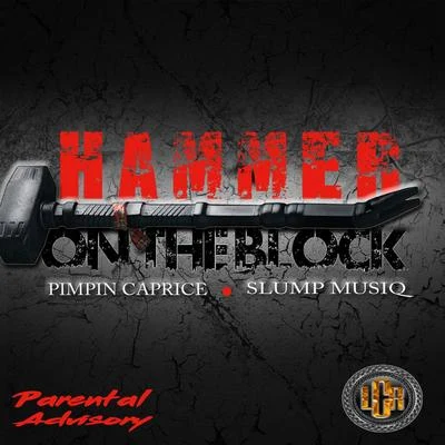 Hammer On The Block (feat. Slump Musiq) 專輯 Royal Hiniss/Pimpin Caprice