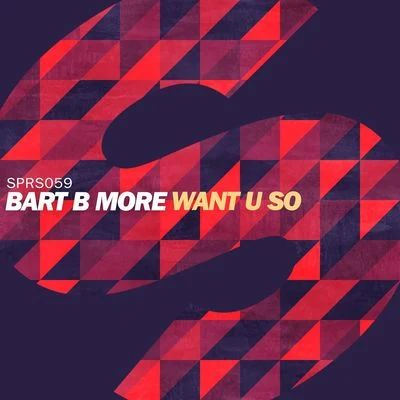 Want U So 專輯 Bart B More