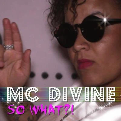 DiVine So What?!