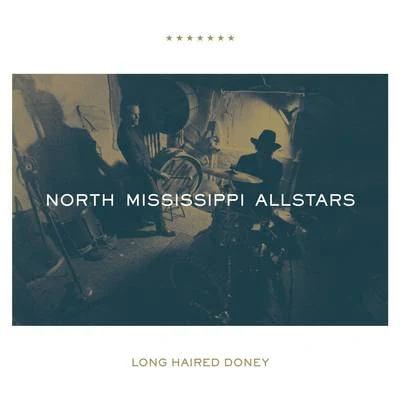 Long Haired Doney 專輯 North Mississippi Allstars