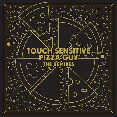 Pizza Guy (The Remixes) 專輯 Touch Sensitive