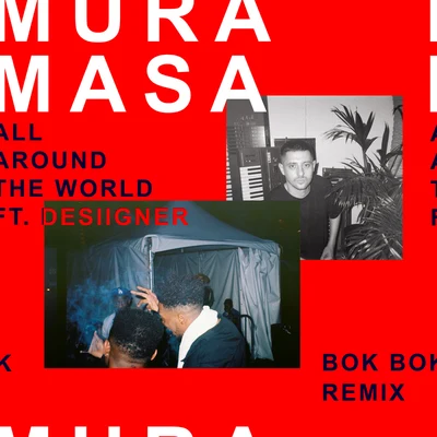 Mura Masa All Around The World (Bok Bok Remix)