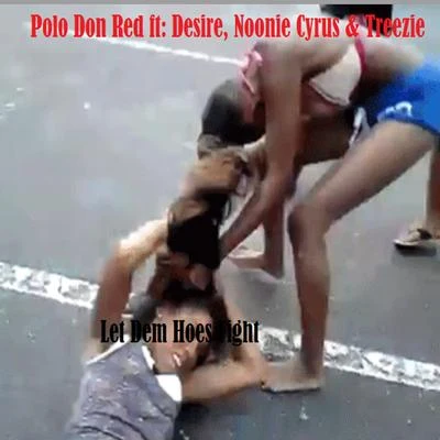 Polo Don Red Let Dem Hoes Fight