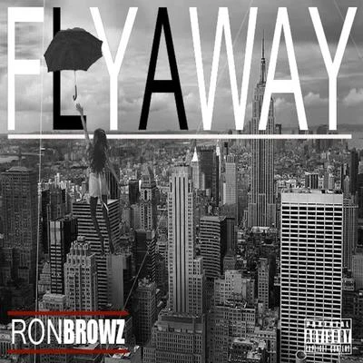 Fly Away 專輯 Ron Browz