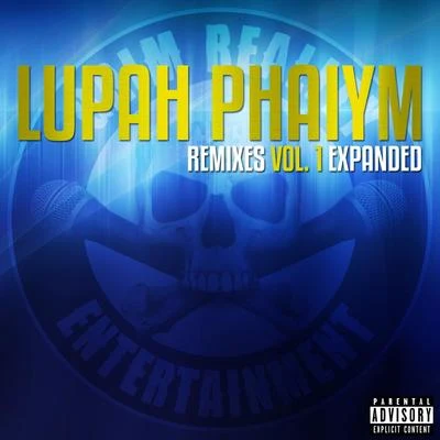 Lupah Phaiym Remixes, Vol. 1 (Expanded) 專輯 LuPah PHAiYM/Ot da Detonator/Slyzwicked