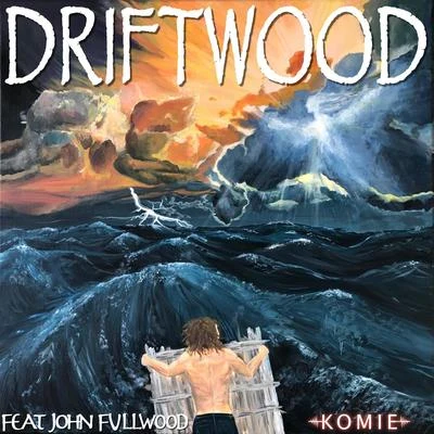 Driftwood 專輯 Idrise/Komie