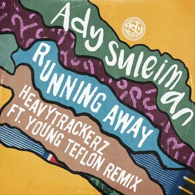 Running Away (The Heavytrackerz Remix) 專輯 Ady Suleiman