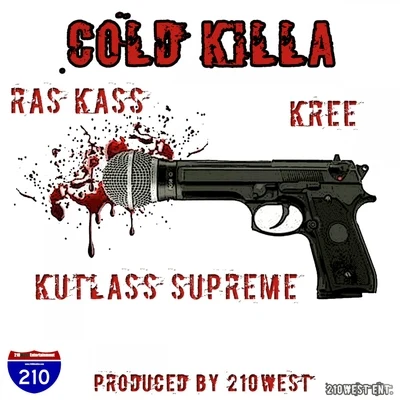 Cold Killa (feat. Kutlass Supreme & Kree) - Single 专辑 v1c/Ras Kass