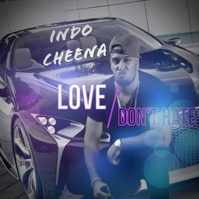 Love Dont Hate 專輯 Gordon James/Indo Cheena