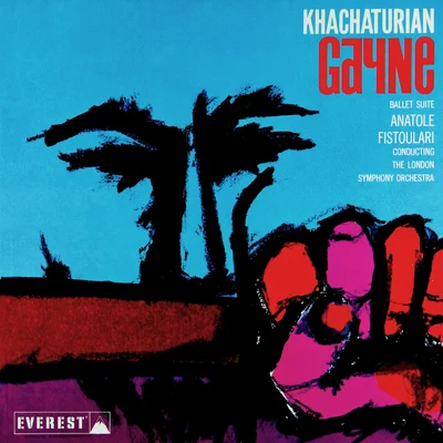 Khachaturian: Gayane (Ballet Suite) (Transferred from the Original Everest Records Master Tapes) 專輯 Anatole Fistoulari