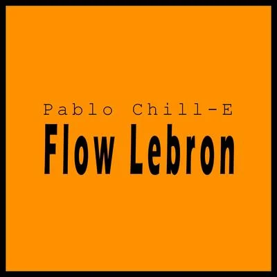 Flow Lebron 專輯 Pablo Chill-e/Mora