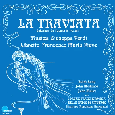 Verdi: La Traviata - Selezioni de lopera 專輯 Bruna Rizzoli/Orchestra di Sinfonia/Jolanda di Tasso/Napoleone Annovazzi/Walter Monachesi