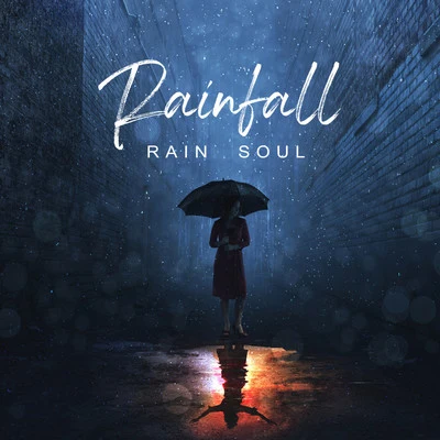 Raifall - Rain Soul 专辑 Calm Weather Factory/Rain Sounds Sleep/Hurricane & Thunder Storm Sounds