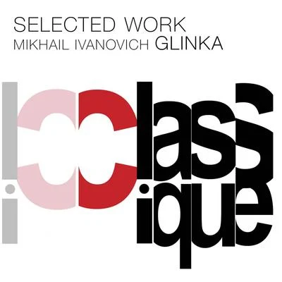 Glinka: Selected Work 專輯 USSR Symphony Orchestra/Nikolai Myaskovsky/Yevgeny Svetlanov/Evgeny Svetlanov