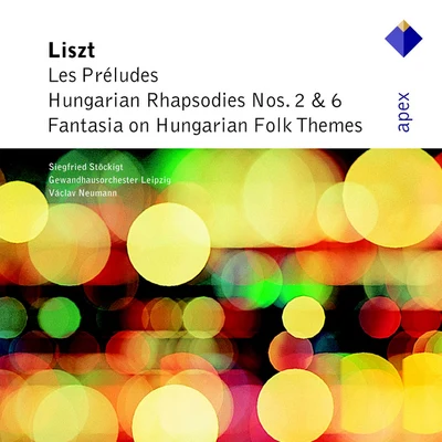 Liszt : Les Preludes, Hungarian Rhapsodies Nos 2, 6 & Hungarian Fantasy-Apex 專輯 Patrick Grahl/Gewandhausorchester Leipzig/Elvira Bill/Klaus Häger/Clemens Sommerfeld