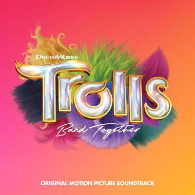 TROLLS Band Together (Original Motion Picture Soundtrack) 專輯 Various Artists/A Squared/Tom Flagman/Dealirium/LaScie