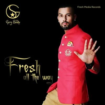 Fresh All the Way 專輯 Garry Sandhu/Gurlej Akhtar