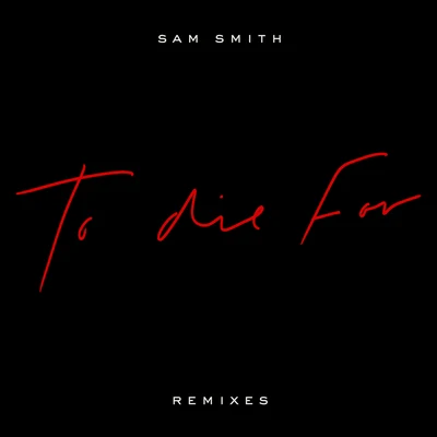 Sam SmithEd Sheeran To Die For (Remixes)