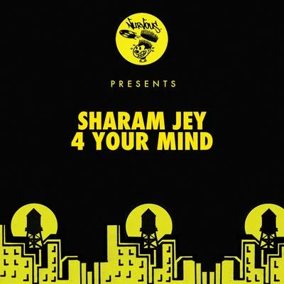 4 Your Mind 专辑 Sharam Jey