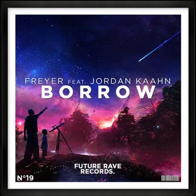 Borrow (feat. Jordan Kaahn) 专辑 FREYER/Fiveight