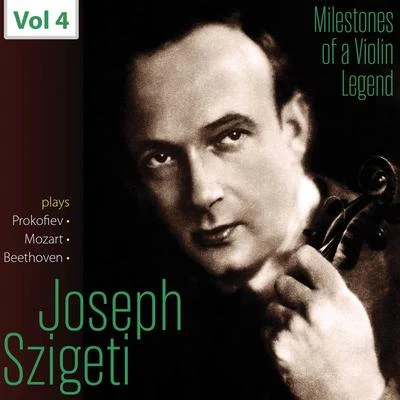 Milestones of a Violin Legend: Joseph Szigeti, Vol. 4 專輯 Joseph Szigeti