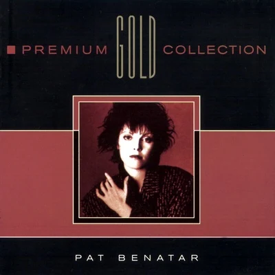 Premium Gold Collection 專輯 Pat Benatar