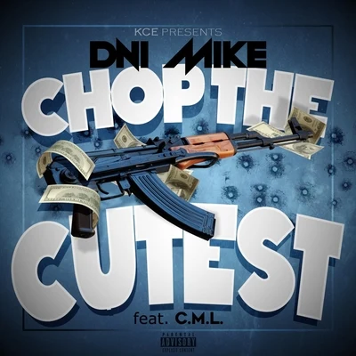 Chop the Cutest (feat. C.M.L) 專輯 Prince Dreda/Dni Mike/Zayel