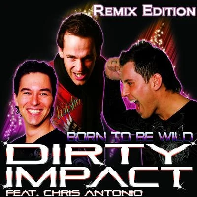 Born to Be Wild (Remixes) 專輯 Dirty Impact