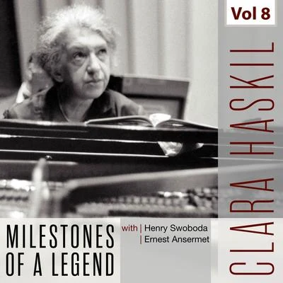 Clara Haskil - Milestones of a Legend, Vol. 8 專輯 Clara Haskil