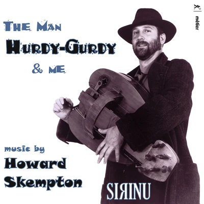 The Man, Hurdy-Gurdy & Me 專輯 Robert Campion/Isabelle Carré/Colin Currie/Rolf Hind/Zubin Kanga