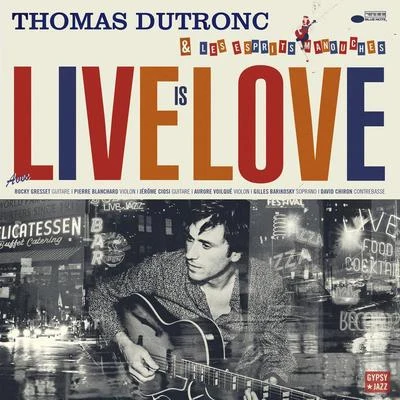 Live Is Love 专辑 Thomas Dutronc