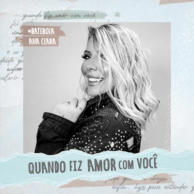 Quando Fiz Amor Com Você 专辑 Ana Clara