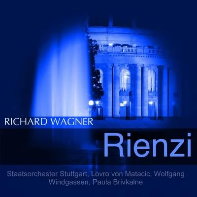 Wagner: Rienzi 專輯 Wolfgang Windgassen/Martha Modl/Orchester Der Staatsoper Berlin/Artur Rother/Johanna Blatter