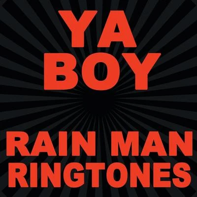 Rain Man Ringtones 專輯 Ya Boy