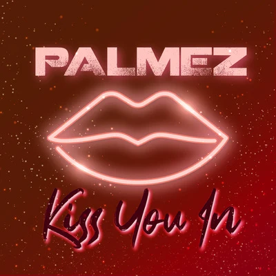 Kiss You In 专辑 Palmez/Domenico Ciaffone