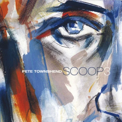 Scoop 3 (Re-release) 專輯 Michael Cerveris/Alice Ripley/Pete Townshend/Tracy Nicole Chapman/Norm Lewis