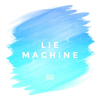 Alex Hobson Lie Machine