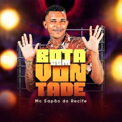 Bota Com Vontade 專輯 MC Sapão do Recife/Robinho Destaky