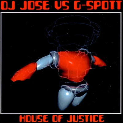 House Of Justice 專輯 DJ Jose/G-Spott